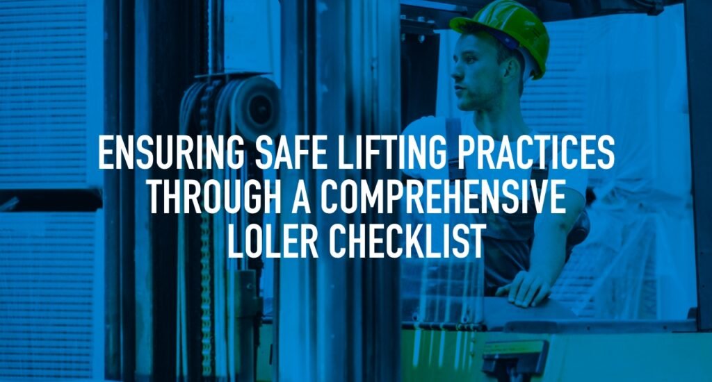 Ensuring Safe Lifting Practices Through a Comprehensive LOLER Checklist Cover Image